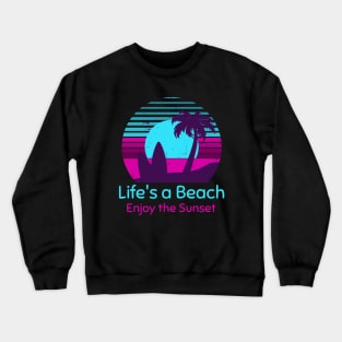 Life's a beach enjoy the sunset Crewneck Sweatshirt